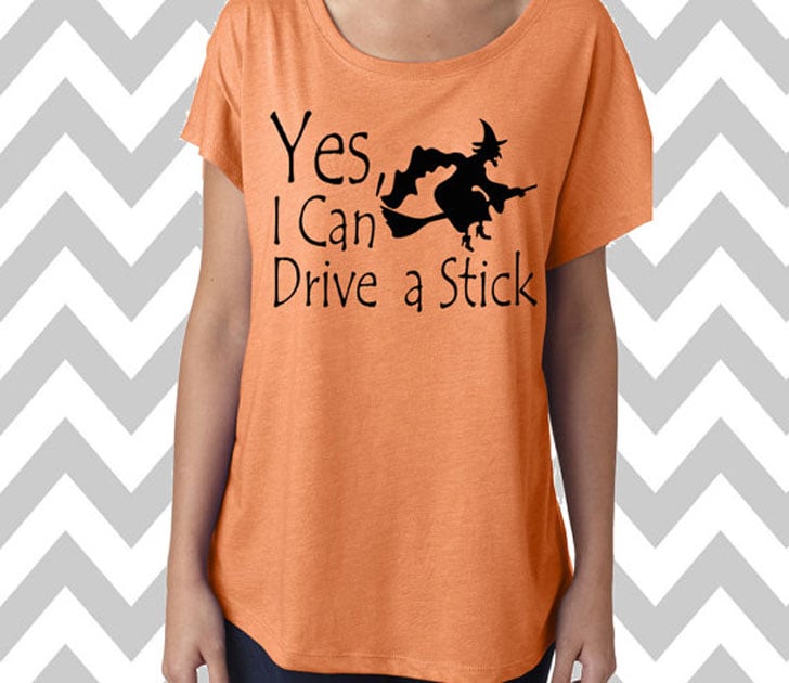 Yes I Can Drive a Stick Halloween Witch T-Shirt