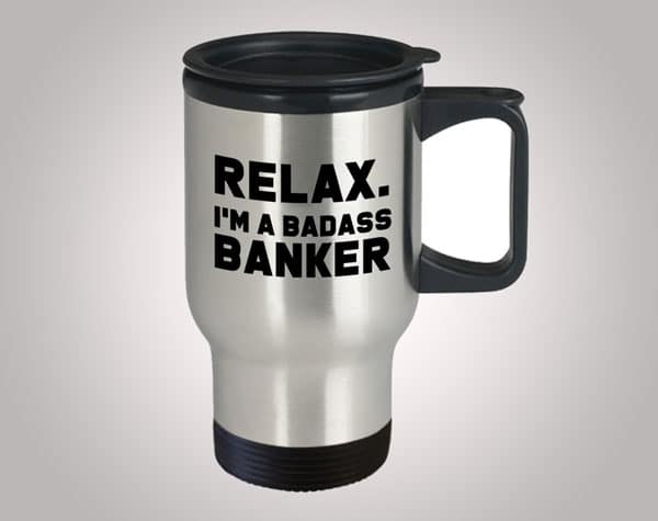 Funny Badass banker Travel Mug