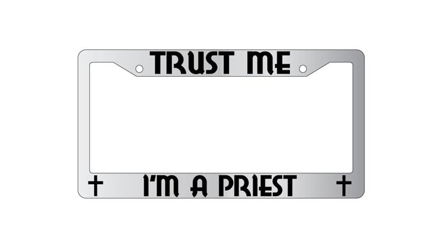 Trust Me I’m A Priest Chrome Plastic License Plate Frame