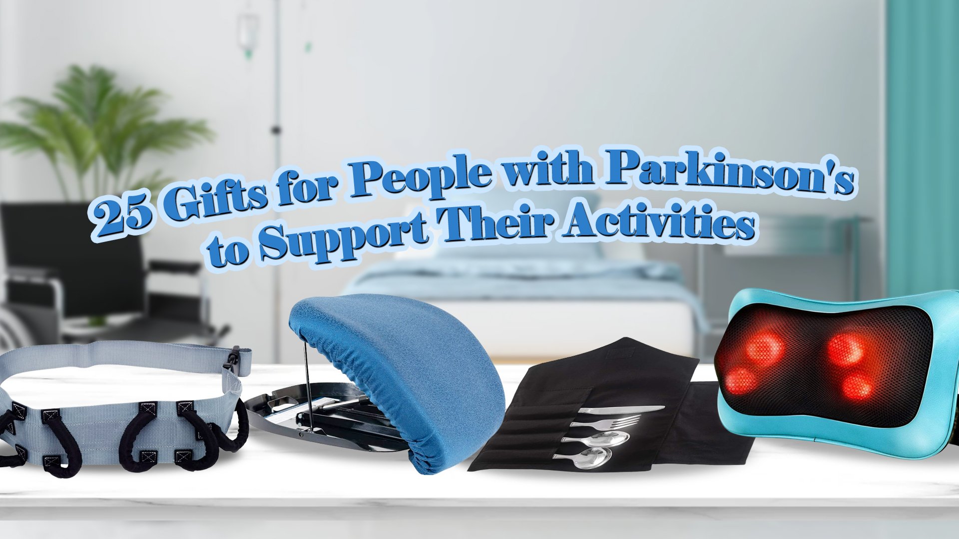 27 Gifts for People with Parkinson