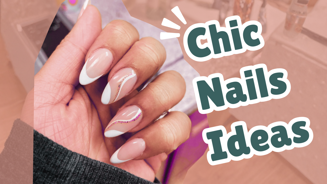 Chic nails Ideas