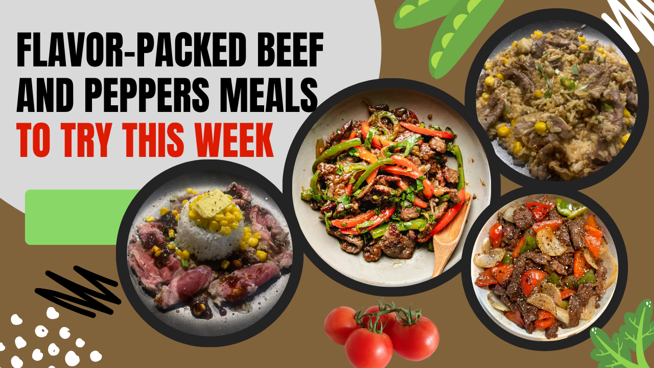 Beef and Peppers Dishes