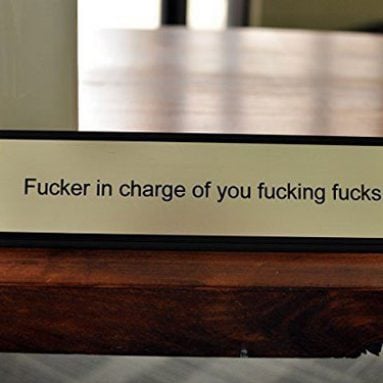 F***er In Charge Desk Sign